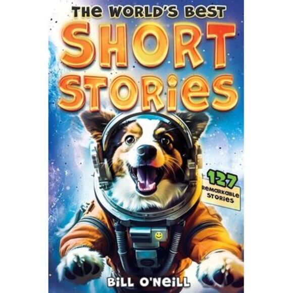 The World's Best Short Stories: 127 Funny Short Stories About Unbelievable Stuff - Picture 1 of 1